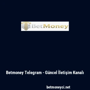 Betmoney Telegram - G&uuml;ncel İletişim Kanalı